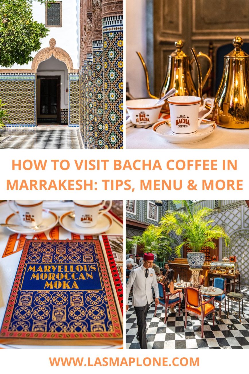 How to Visit Bacha Coffee in Marrakesh: Tips, Menu & More