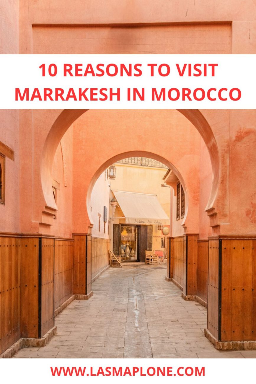 Is Marrakesh Worth Visiting? 10 Reasons to Go to Marrakesh
