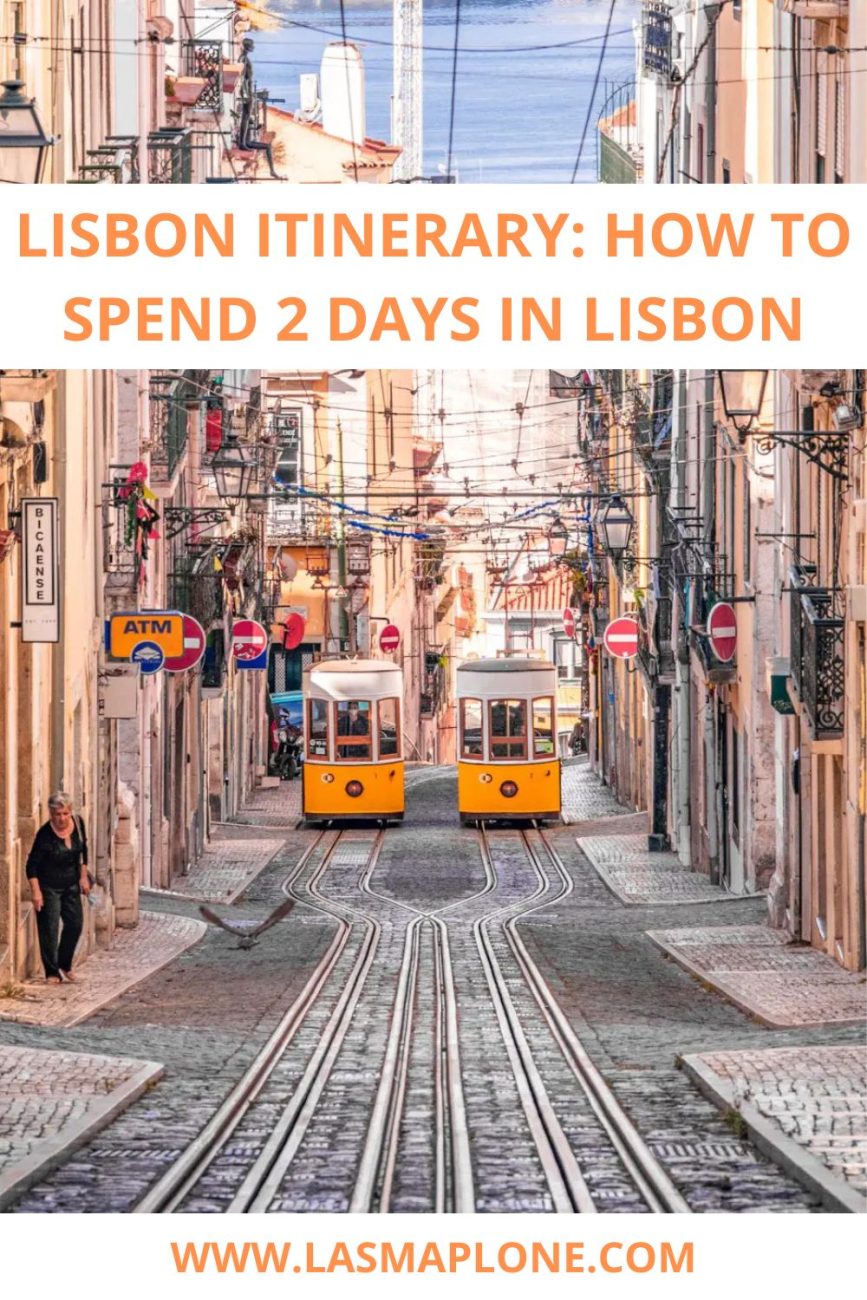 Lisbon Itinerary: How to Spend 2 Days in Lisbon
