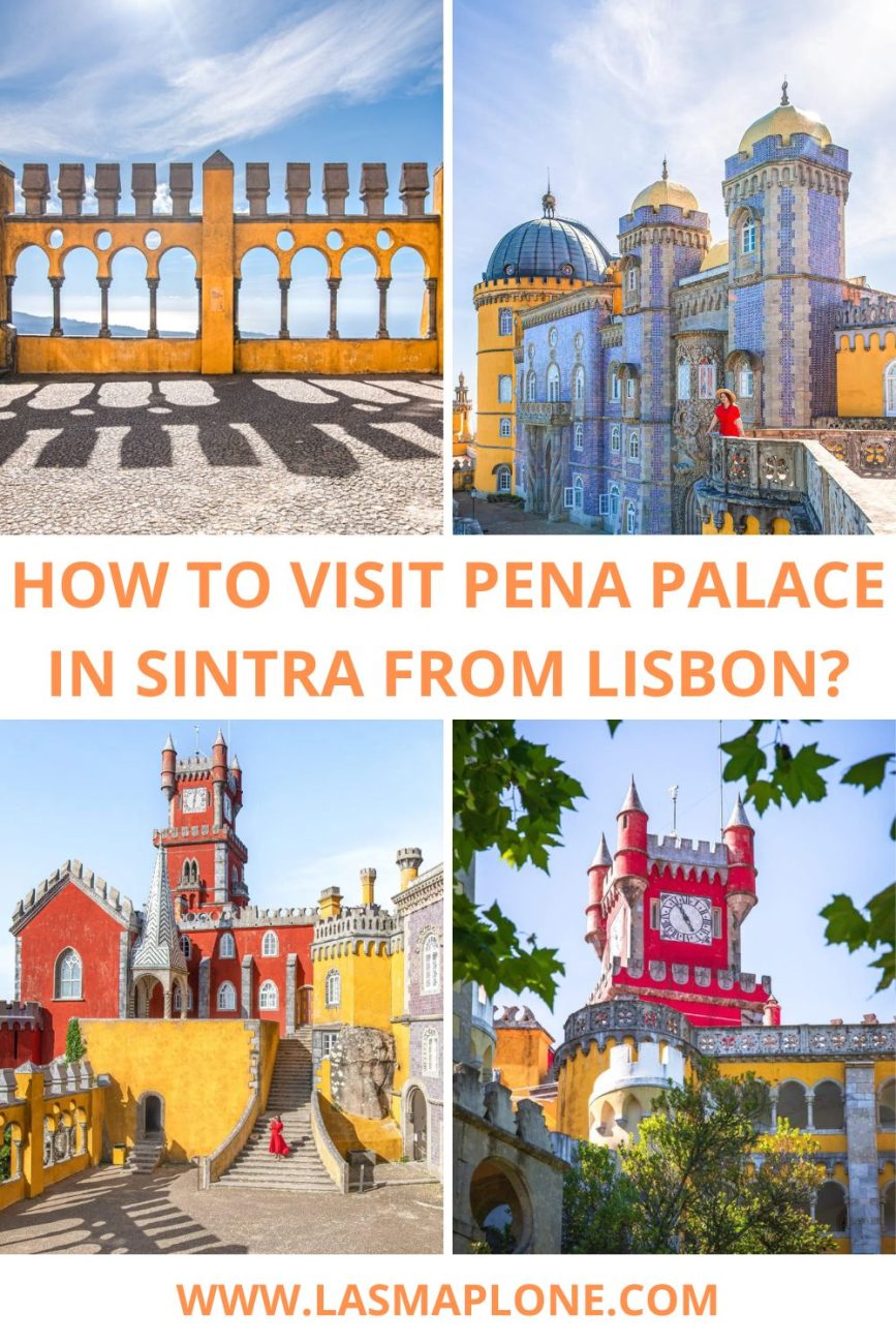 How to Visit Pena Palace in Sintra from Lisbon?